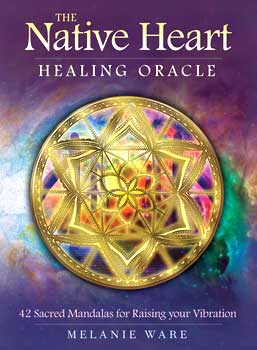 Native Heart Healing oracle by Melanie Ware